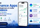 Best Finance Apps for Beginners in India (2026 Edition): Groww, Zerodha, PhonePe & Paytm Money – Complete Guide